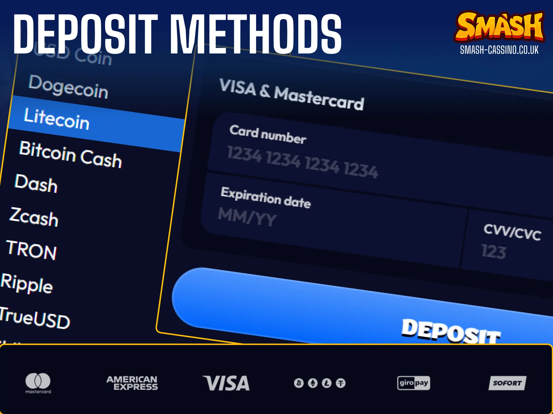 Choose from the most popular and reliable deposit options available at Smash UK.